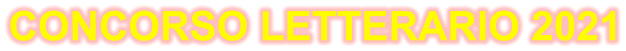 CONCORSO LETTERARIO 2021
