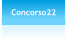Concorso22